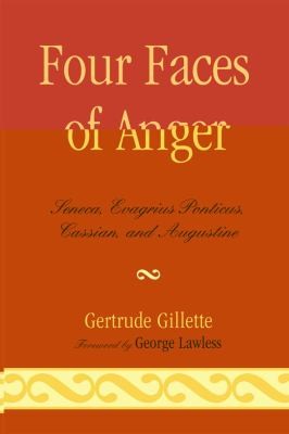 Four Faces Of Anger Seneca Evagrius Ponticus Cassian And Augustine