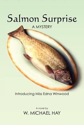 Salmon Surprise A Mystery Introducing Miss Edna Winwood