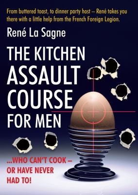 The Kitchen Assault Course For Men Who Cant Cook Or Have Never Had To