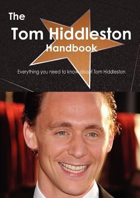 The Tom Hiddleston Handbook  Everything You Need to Know about Tom Hiddleston