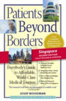 Patients Beyond Borders Everybodys Guide To Affordable Worldclass Medical Tourism