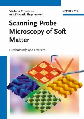 Scanning Probe Microscopy Of Soft Matter Fundamentals And Practices