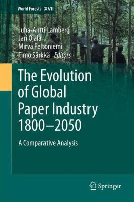 The Evolution Of Global Paper Industry 18002050 A Comparative Analysis