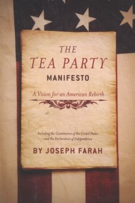The Tea Party Manifesto A Vision For An American Rebirth