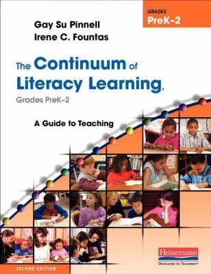 The Continuum Of Literacy Learning Grades Prek2 A Guide To Teaching