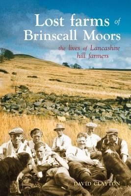 Lost Farms Of Brinscall Moors The Lives Of Lancashire Hill Farmers