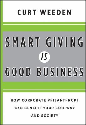 Smart Giving Is Good Business How Corporate Philanthropy Can Benefit Your Company And Society