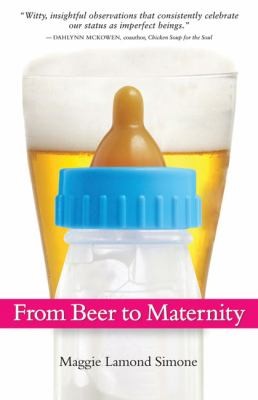 From Beer To Maternity