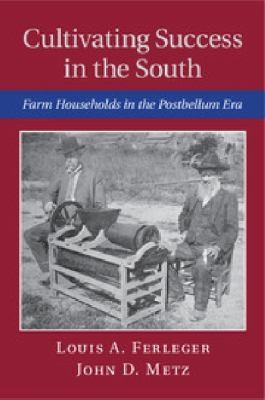 Cultivating Success In The South Farm Households In The Postbellum Era