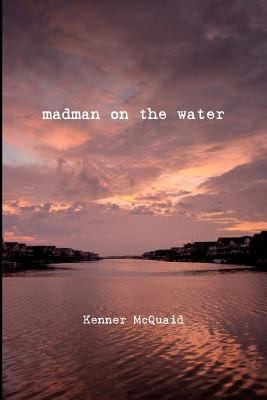Madman On The Water