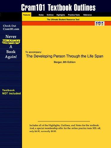 Outlines & Highlights for The Developing Person Through the Life Span by Berger (Cram101 Textbook Outlines)