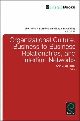 Organizational Culture Businesstobusiness Relationships And Interfirm Networks