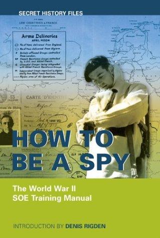 How to be a Spy (Secret History Files)