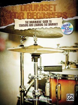 Drumset For Beginners The Drummers Guide To Teaching And Learning The Drumset