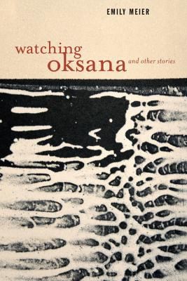 Watching Oksana And Other Stories