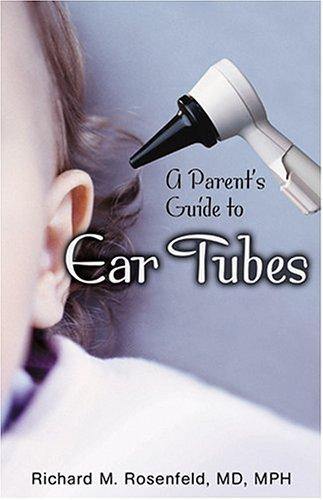 A parent's guide to ear tubes