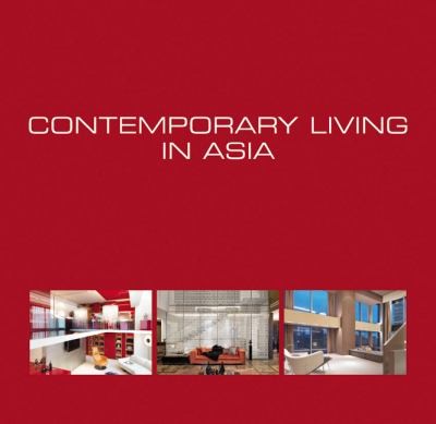 Contemporary Living In Asia Demeures Contemporaines En Asie Hedendaags Wonen In Azie