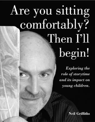 Are You Sitting Comfortably? Then I'll Begin!