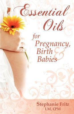 Essential Oils For Pregnancy Birth Babies