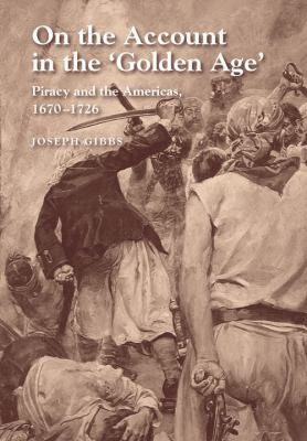 On The Account In The Golden Age Piracy The Americas 16701726