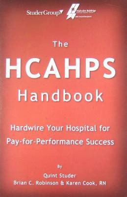 The Hcahps Handbook Hardwire Your Hospital For Payforperformance Success