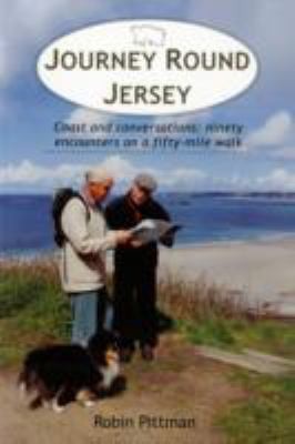 Journey Round Jersey Coast And Conversations Ninety Encounters On A Fiftymile Walk