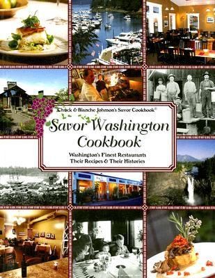 Savor Washington Cookbook Washingtons Finest Restaurants Their Recipes Their Histories