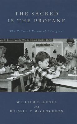 The Sacred Is The Profane The Political Nature Of Religion