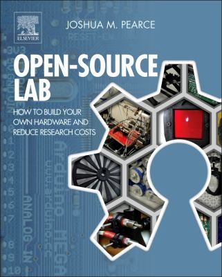 Opensource Lab How To Build Your Own Hardware And Reduce Research Costs