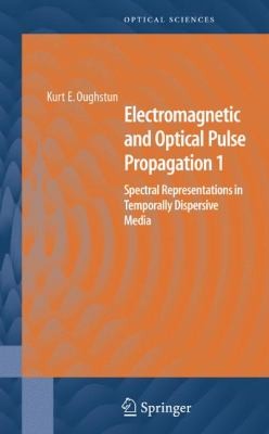 Electromagnetic And Optical Pulse Propagation 1 Spectral Representations In Temporally Dispersive Media