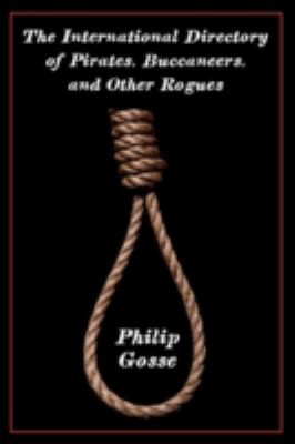 The International Directory of Pirates Buccaneers and Other Rogues