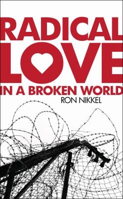Radical Love In A Broken World