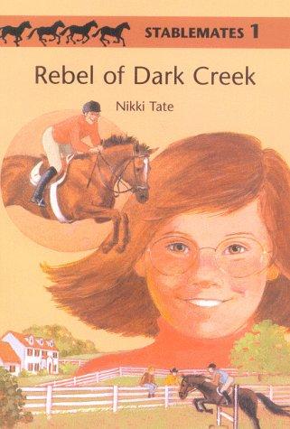 Rebel of Dark Creek (StableMates 1) (Stable Mates, 1)