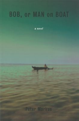 Bob Or Man On Boat A Novel