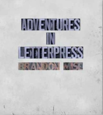 Adventures In Letterpress