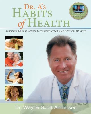 Dr As Habits Of Health The Path To Permanent Weight Control Optimal Health