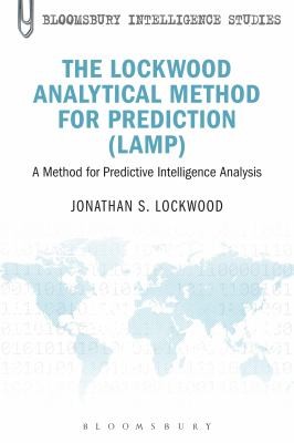 The Lockwood Analytical Method For Prediction Lamp A Method For Predictive Intelligence Analysis