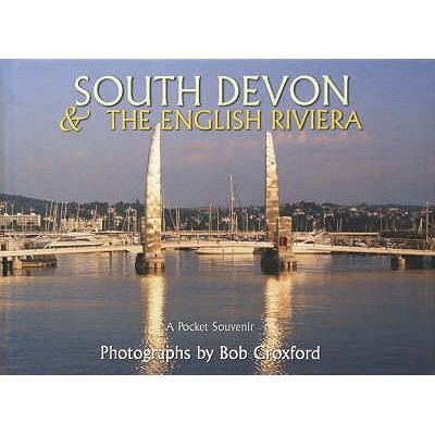 South Devon And The English Riviera A Pocket Souvenir Photographs By Bob Croxford