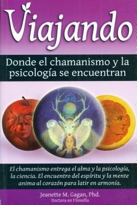Viajando Donde El Chamanismo Y La Psicologa Se Encuentran