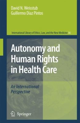 Autonomy And Human Rights In Health Care An International Perspective