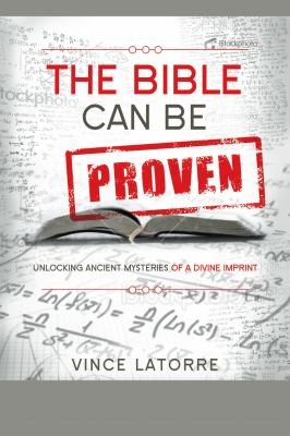 The Bible Can Be Proven Unlocking Ancient Mysteries Of A Divine Imprint
