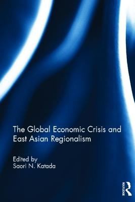 The Global Economic Crisis And East Asian Regionalism