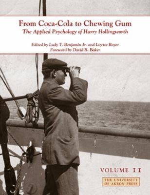 From Cocacola To Chewing Gum The Applied Psychology Of Harry Hollingworth Volume Ii
