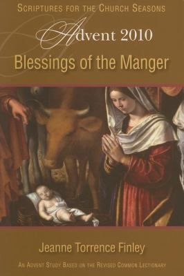 Blessings Of The Manger Scriptures For The Church Seasons Advent 2010 Student Book