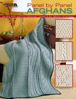 Panel By Panel Afghans 44 Mix And Match Crochet Panels
