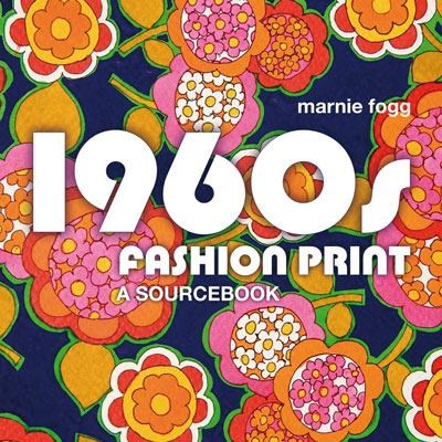1960s Fashion Print A Sourcebook