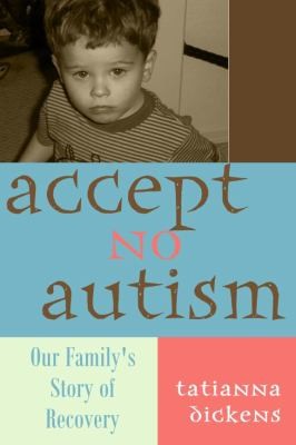 Accept No Autism Our Familys Story Of Recovery