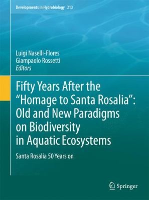 Fifty Years After The Homage To Santa Rosalia Old And New Paradigms On Biodiversity In Aquatic Ecosystems