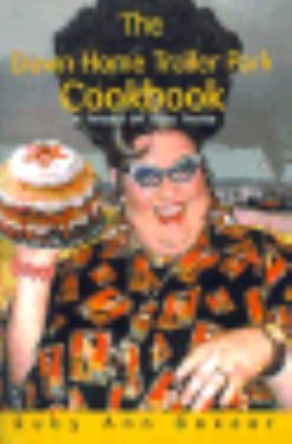 The Down Home Trailer Park Cookbook A Twister Of Tasty Treats