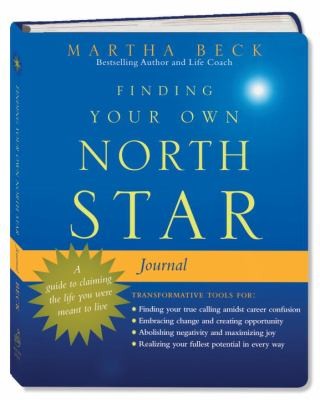Finding Your Own North Star Journal A Guide To Claiming The Life You Were Meant To Live